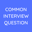 Icon of program: COMMON INTERVIEW QUESTION