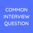 COMMON INTERVIEW QUESTION