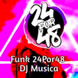 Funk 24Por48 DJ Musica