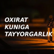 Programikonen: Oxirat kuniga tayyorgarli…