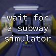 Icon of program: wait for a subway simulat…