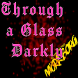 Through a Glass Darkly