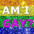 AM I GAY