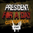 Icon of program: President for a Day - Corruption