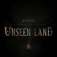 Icon of program: Unseen Land: Into the Mis…