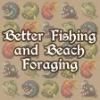 (WIP) Better Fishing and Beach Foraging