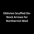 Oblivion Scuffed De-Nock Arrows for NorthernUI Mod