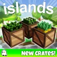 Islands NEW CRATES