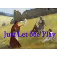 Just Let Me Play