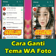 Cara Mengganti Tema Foto WA