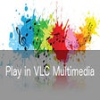 Ikon program: Play in VLC™