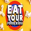 Icon of program: Eat Your Food, Kids!