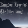 Kingdom Legends: The fallen kings