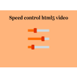 Speed control html5 video