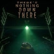 Icoon van programma: There's Nothing Down Ther…