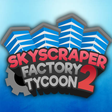 Icon of program: Skyscraper Factory Tycoon…