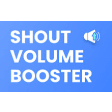Shout Volume Booster