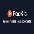 PodKit: Articles To Podcasts