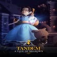 Programikonen: Tandem: A Tale of Shadows