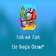 Icon of program: Fish eat Fish for Chrome™