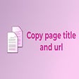Icon of program: Copy page title and url