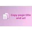 Copy page title and url