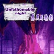 Programikonen: 漆黑的魅影-UNFATHOMABLE NIGHT