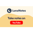 LunaNotes - Take notes on Yt™