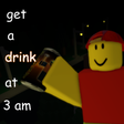 Icon of program: get a drink at 3 am THE D…