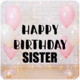 Happy Birthday Sister