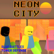 NEON CITY Slap battles Tower Defense