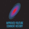 Youtube Tools - Improved Comment History