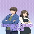 ไอคอนของโปรแกรม: Trouble Comes Twice