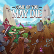 Symbol des Programms: Some of You May Die