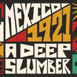 Icon of program: Mexico, 1921: A Deep Slumber
