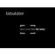 TabuLater - Save Open Tabs With One Click