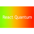 React Quantum