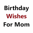 Birthday Wishes for Mom