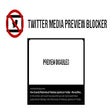 Twitter Media Preview Blocker