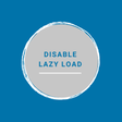 程序图标：Disable Lazy Load