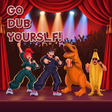 Icon of program: GO DUB YOURSELF!