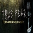 Icon of program: True Fear: Forsaken Souls…