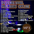 DJ Remix Viral Full Bass Offline