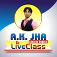 A.K.JHA LIVE CLASS