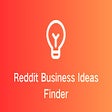 Icoon van programma: Reddit Business Ideas Fin…