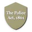 Icon of program: Police Act 1861 (PA)