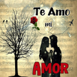 Te Amo Mi Amor