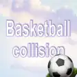Basketball collision
