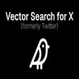 Vector Search for X (formerly Twitter)