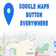 Google Maps Button Everywhere for Google Chrome - Extension Download